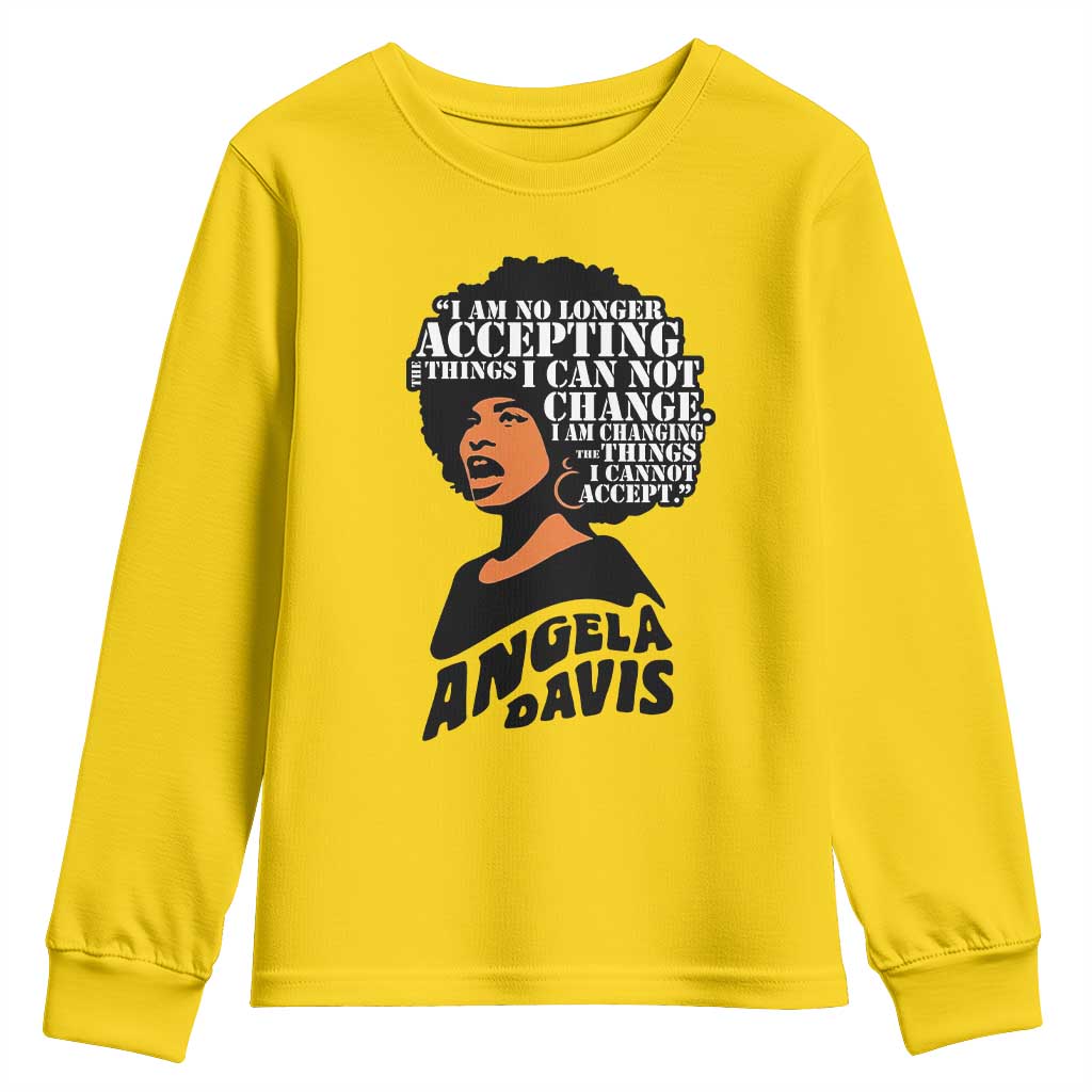 Angela Davis Inspirational Quote Youth Sweatshirt I Am No Longer Accepting The Things I Cannot Change TS14 Daisy Print Your Wear