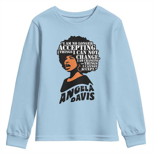 Angela Davis Inspirational Quote Youth Sweatshirt I Am No Longer Accepting The Things I Cannot Change TS14 Light Blue Print Your Wear