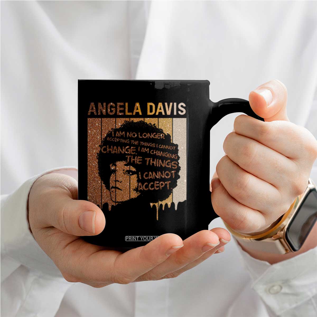 Angela Davis Quote Coffee Mug I Am No Longer Accepting The Things I Cannot Change TS14 Print Your Wear