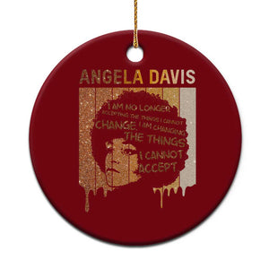 Angela Davis Quote Ceramic Ornament I Am No Longer Accepting The Things I Cannot Change TS14 1pc Red Print Your Wear