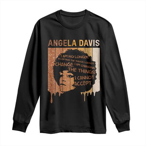 Angela Davis Quote Long Sleeve Shirt I Am No Longer Accepting The Things I Cannot Change TS14 Black Print Your Wear