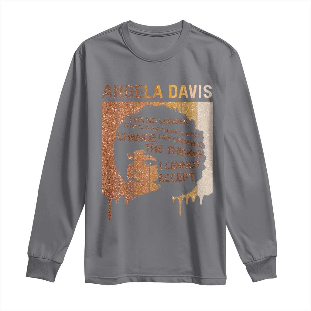 Angela Davis Quote Long Sleeve Shirt I Am No Longer Accepting The Things I Cannot Change TS14 Charcoal Print Your Wear