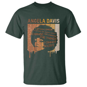 Angela Davis Quote T Shirt I Am No Longer Accepting The Things I Cannot Change TS14 Dark Forest Green Print Your Wear