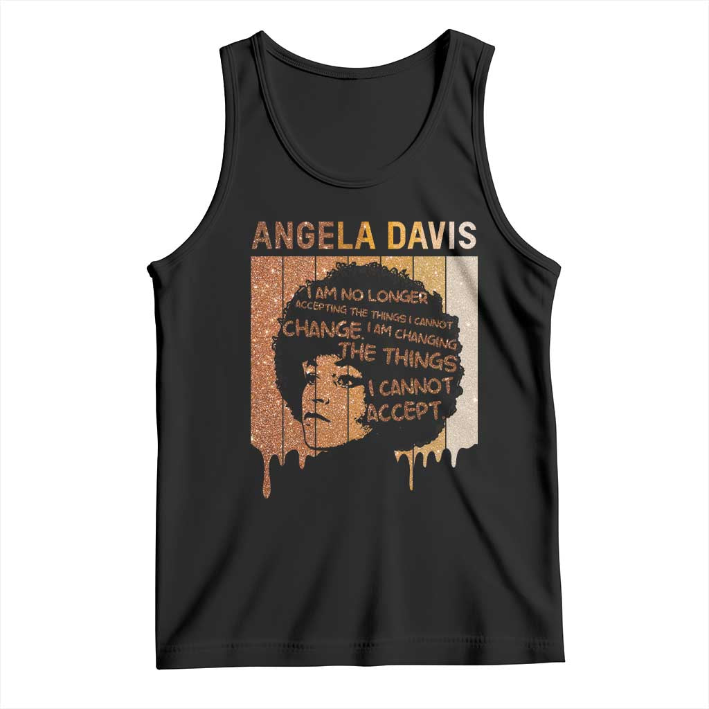 Angela Davis Quote Tank Top I Am No Longer Accepting The Things I Cannot Change TS14 Black Print Your Wear