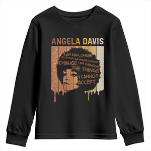 Angela Davis Quote Youth Sweatshirt I Am No Longer Accepting The Things I Cannot Change TS14 Black Print Your Wear