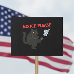 No Ice Please Protest Sign Funny Black Cat Abolish ICE Meme Protest TS14 Horizontal 18" × 24" Black Print Your Wear