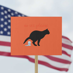 No Ice Please Protest Sign Funny Cat Abolish ICE Meme TS14 Horizontal 18" × 24" Orange Print Your Wear