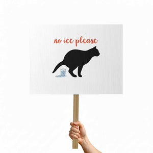 No Ice Please Protest Sign Funny Cat Abolish ICE Meme TS14 Horizontal 18" × 24" White Print Your Wear