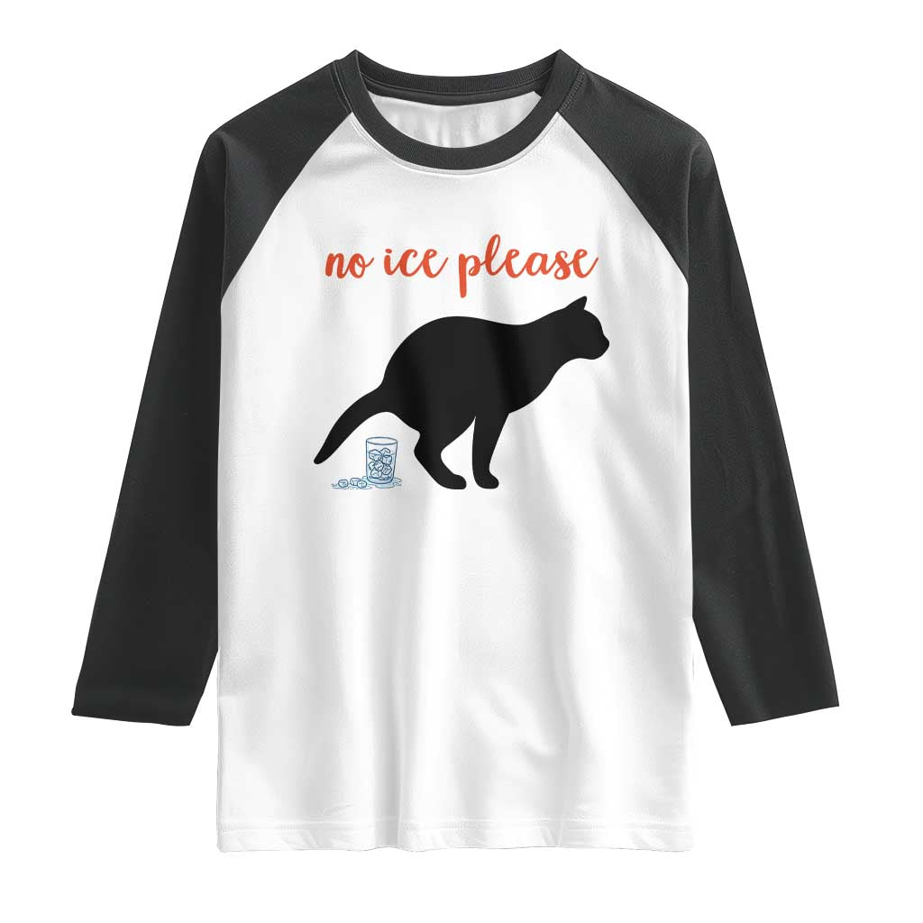 No Ice Please Raglan Shirt Funny Cat Abolish ICE Meme TS14 White Black Print Your Wear