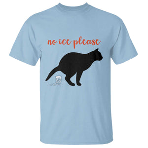 No Ice Please T Shirt Funny Cat Abolish ICE Meme TS14 Light Blue Print Your Wear
