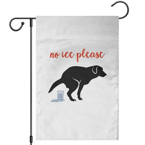 No Ice Please Garden Flag Funny Dog Anti ICE Meme TS14 White Print Your Wear