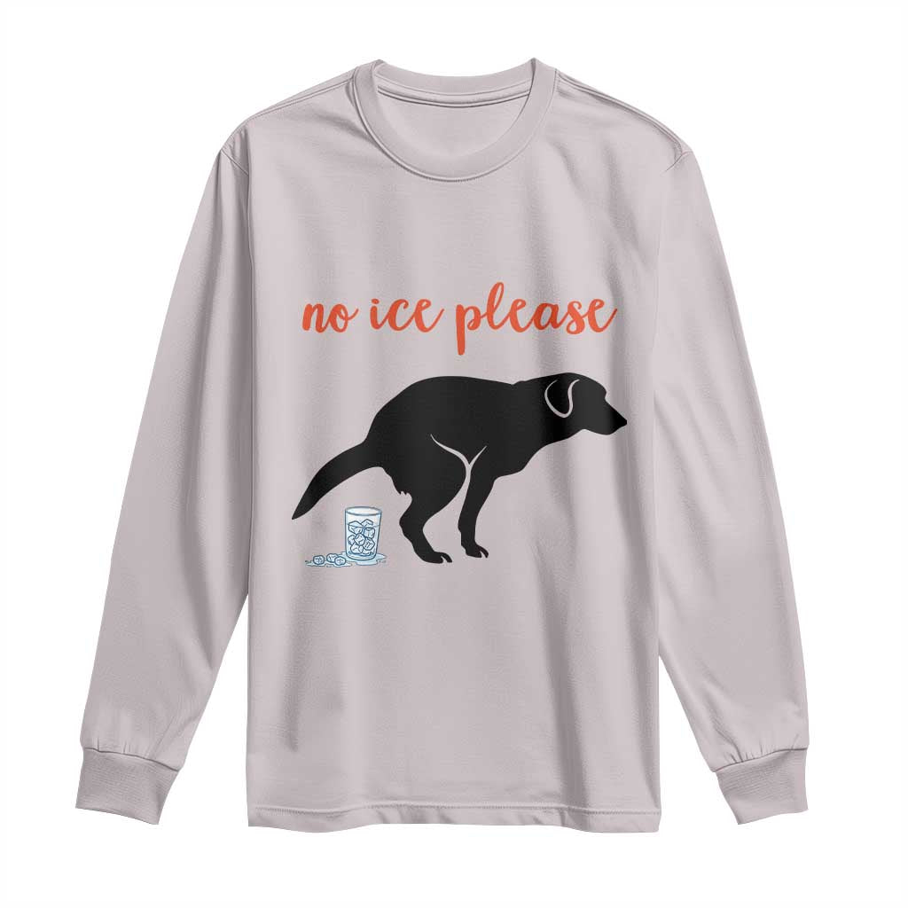 No Ice Please Long Sleeve Shirt Funny Dog Anti ICE Meme TS14 Ice Gray Print Your Wear