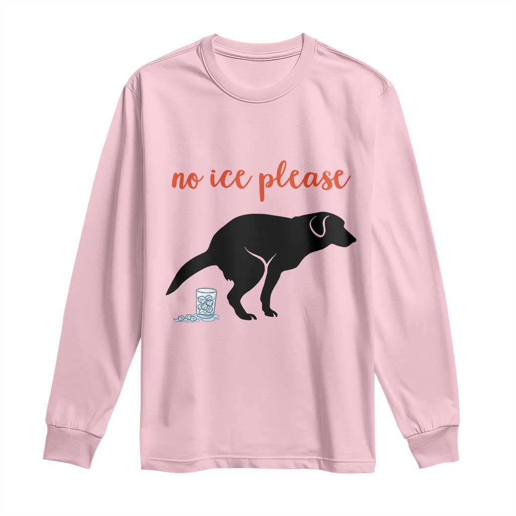 No Ice Please Long Sleeve Shirt Funny Dog Anti ICE Meme TS14 Light Pink Print Your Wear