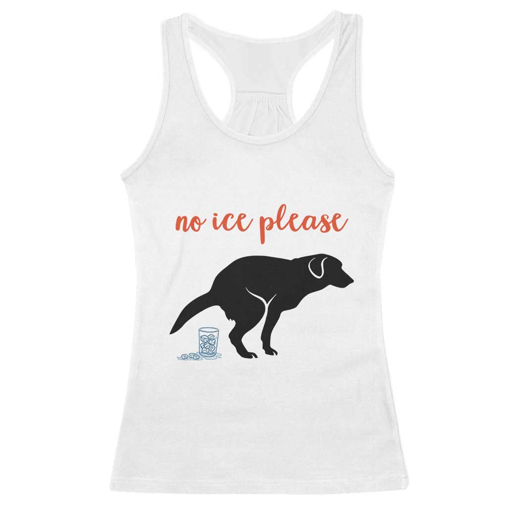 No Ice Please Racerback Tank Top Funny Dog Anti ICE Meme TS14 White Print Your Wear