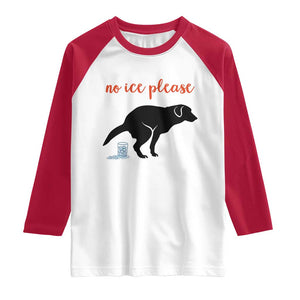 No Ice Please Raglan Shirt Funny Dog Anti ICE Meme TS14 White Red Print Your Wear