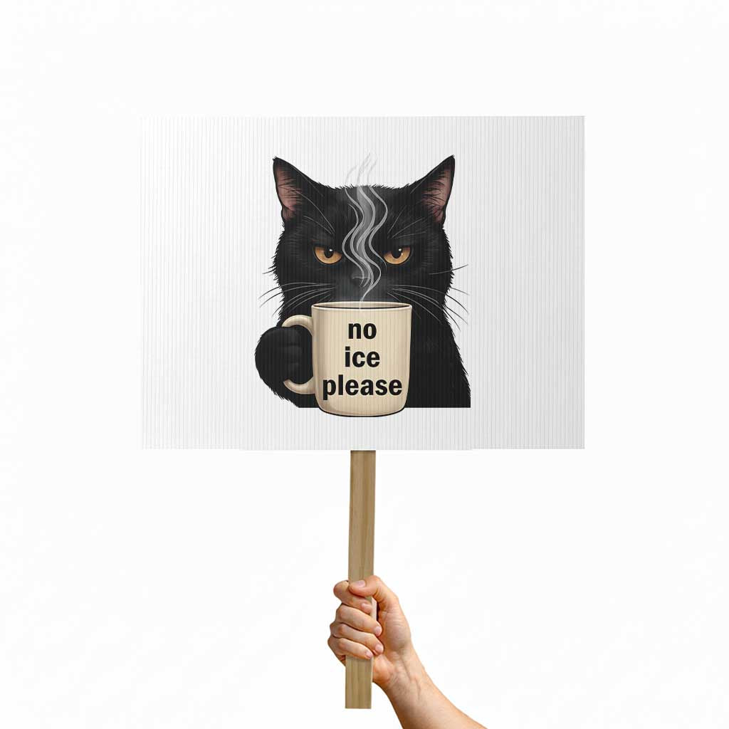 No Ice Please Protest Sign Funny Black Cat Anti ICE Meme TS14 Horizontal 18