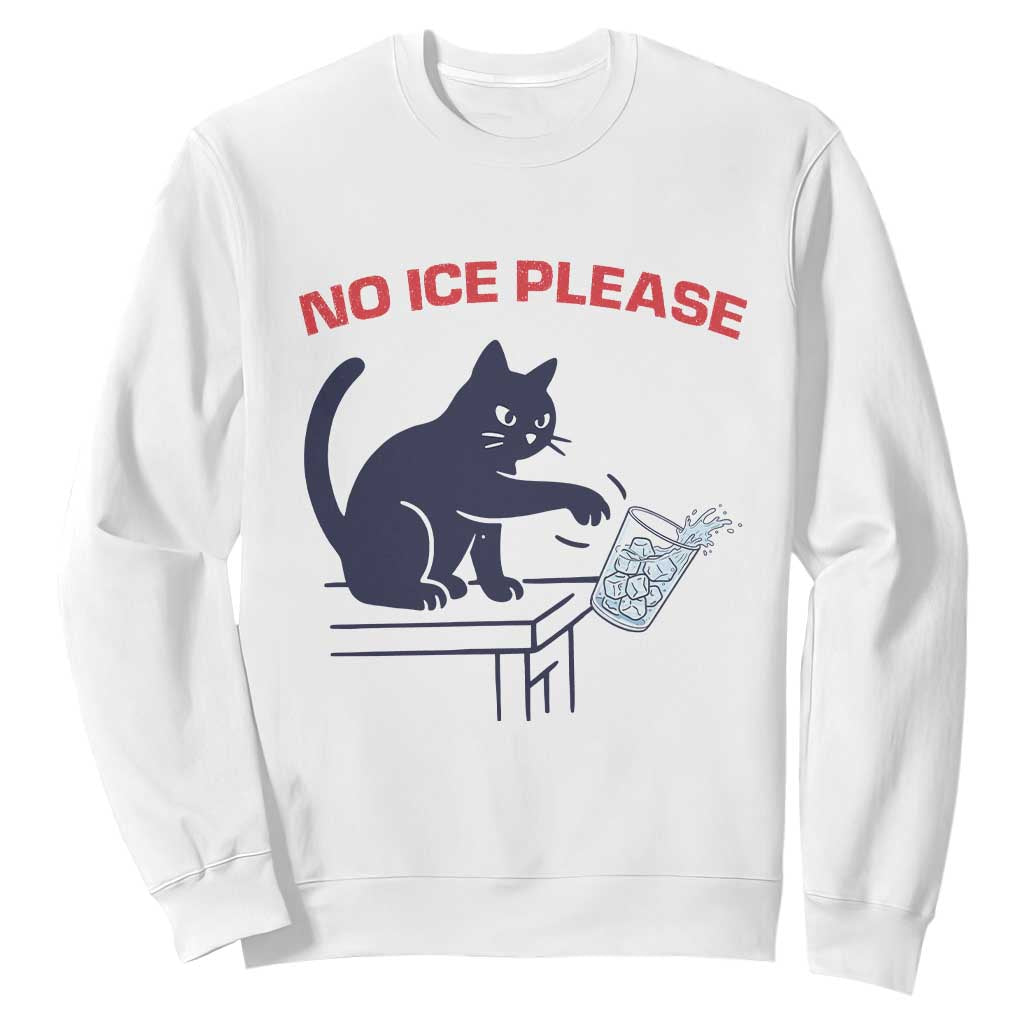 No Ice Please Sweatshirt Funny Cat Anti ICE Meme TS14 White Print Your Wear