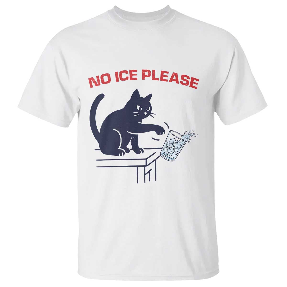 No Ice Please T Shirt Funny Cat Anti ICE Meme TS14 White Print Your Wear