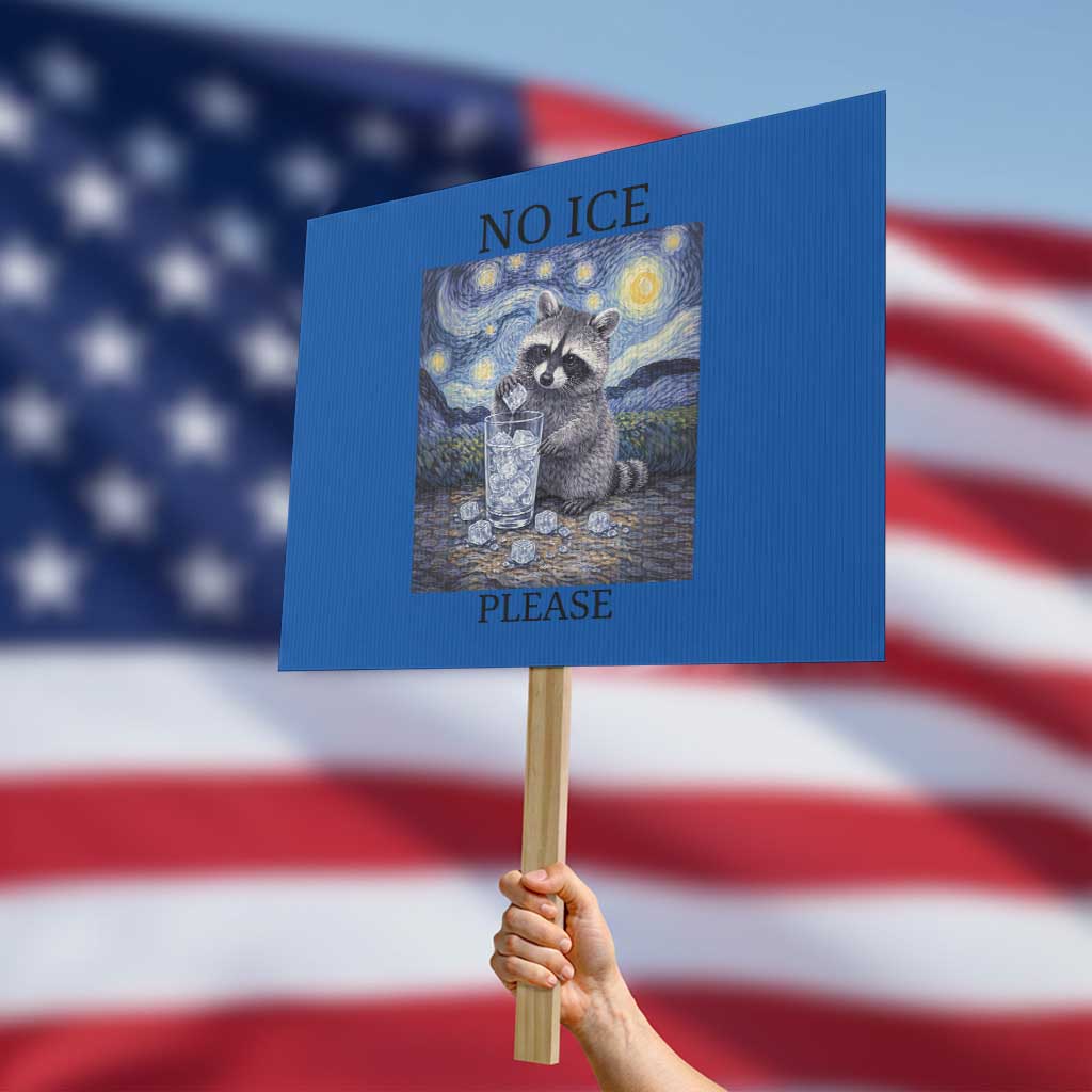 No Ice Please Protest Sign Starry Night Raccoon Trash Panda Anti ICE Meme TS14 Horizontal 18