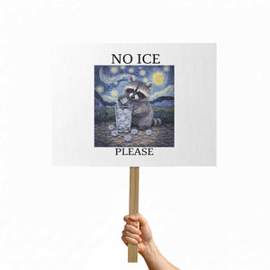 No Ice Please Protest Sign Starry Night Raccoon Trash Panda Anti ICE Meme TS14 Horizontal 18" × 24" White Print Your Wear