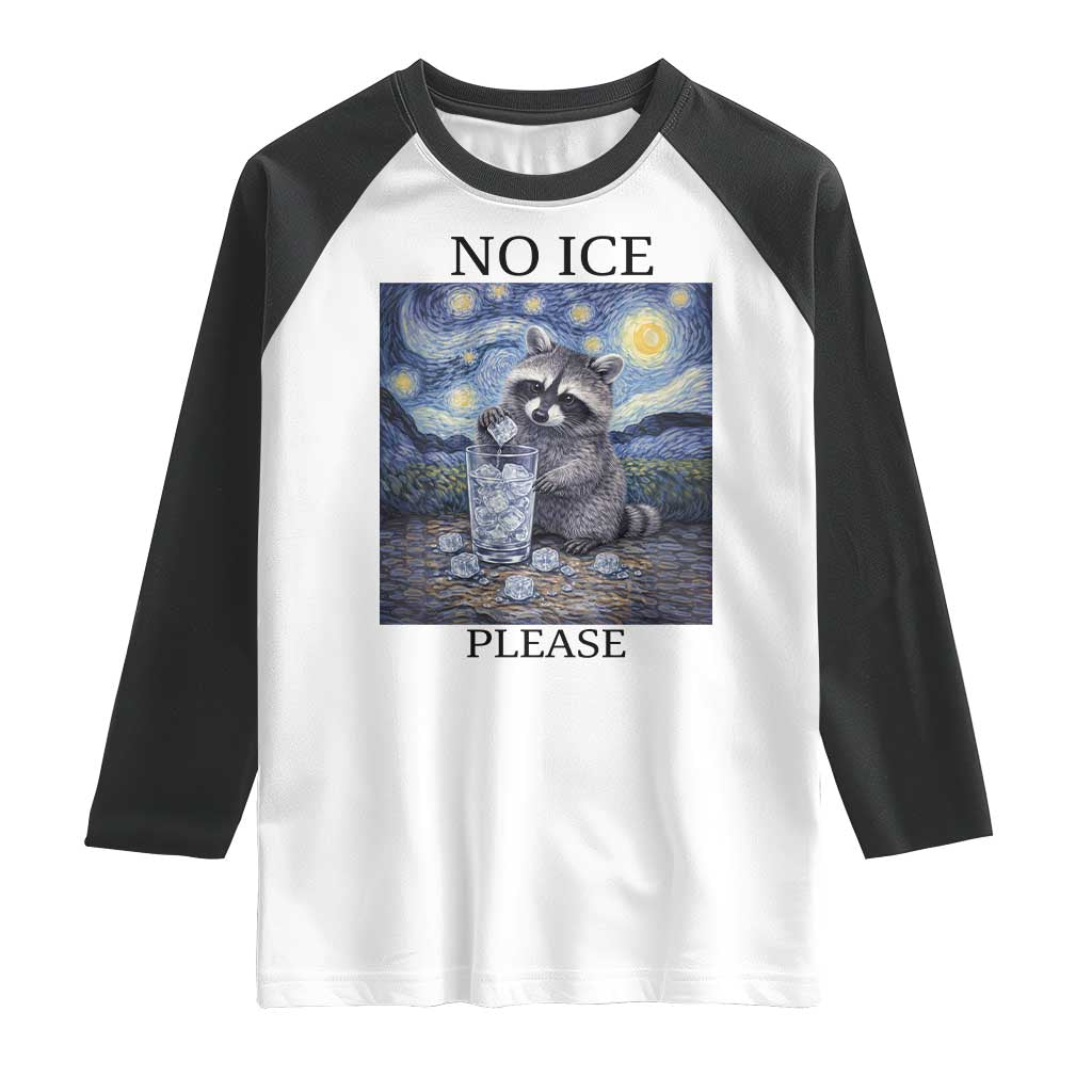 No Ice Please Raglan Shirt Starry Night Raccoon Trash Panda Anti ICE Meme TS14 White Black Print Your Wear