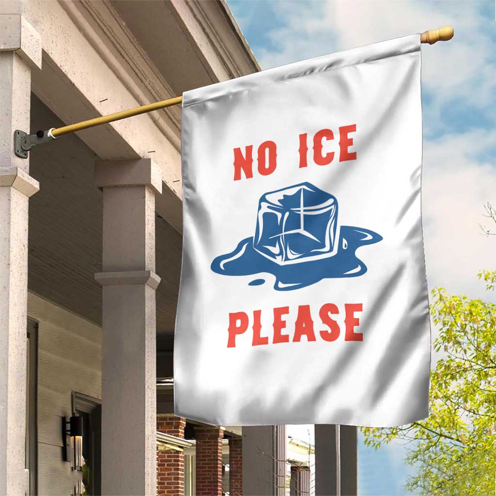 No Ice Please Garden Flag Funny Ice Cube Anti ICE Deportation Human Rights TS14 Print Your Wear