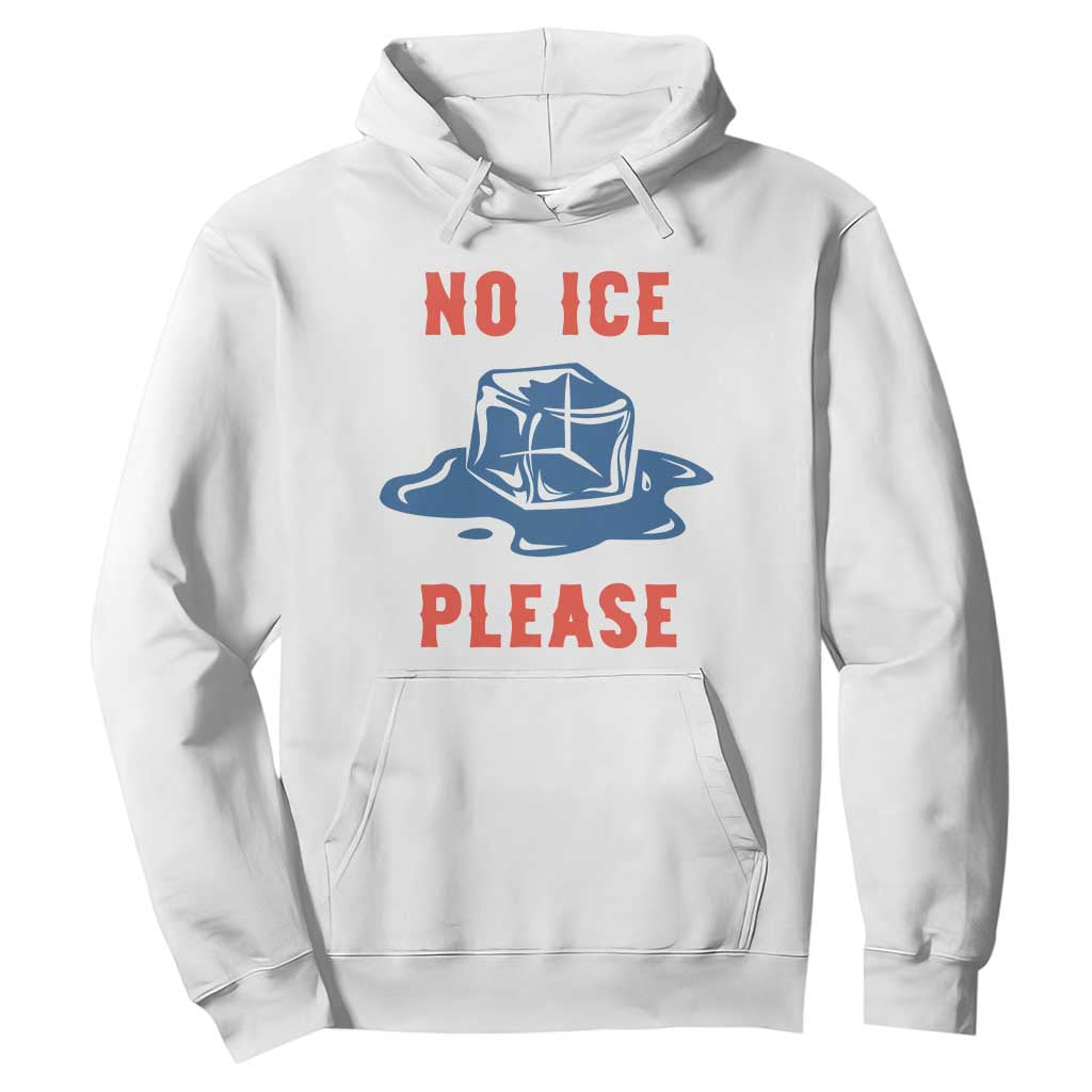 No Ice Please Hoodie Funny Ice Cube Anti ICE Deportation Human Rights TS14 White Print Your Wear