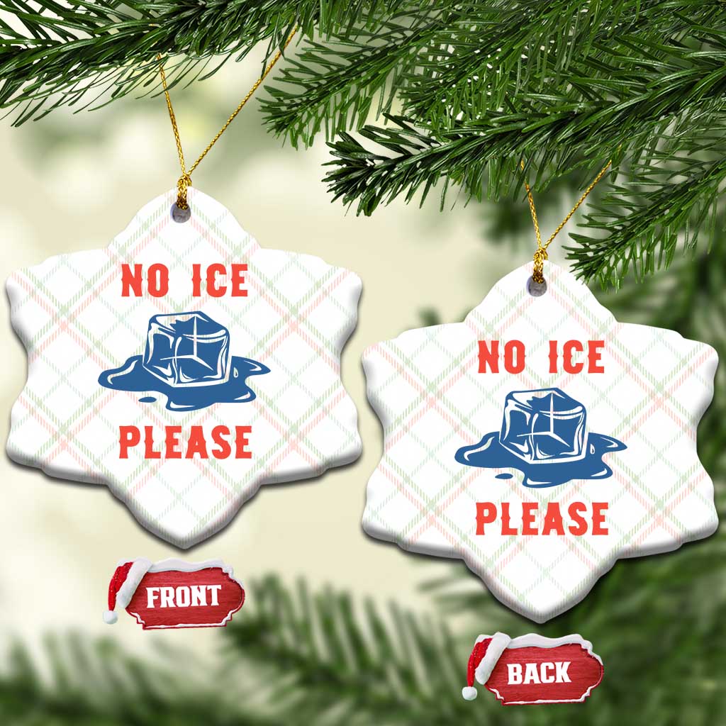 No Ice Please Ceramic Ornament Funny Ice Cube Anti ICE Deportation Human Rights TS14 Print Your Wear