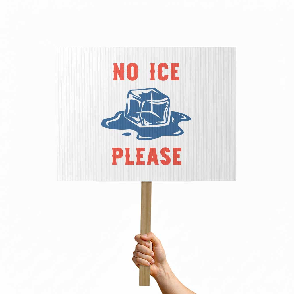 No Ice Please Protest Sign Funny Ice Cube Anti ICE Deportation Human Rights TS14 Horizontal 18