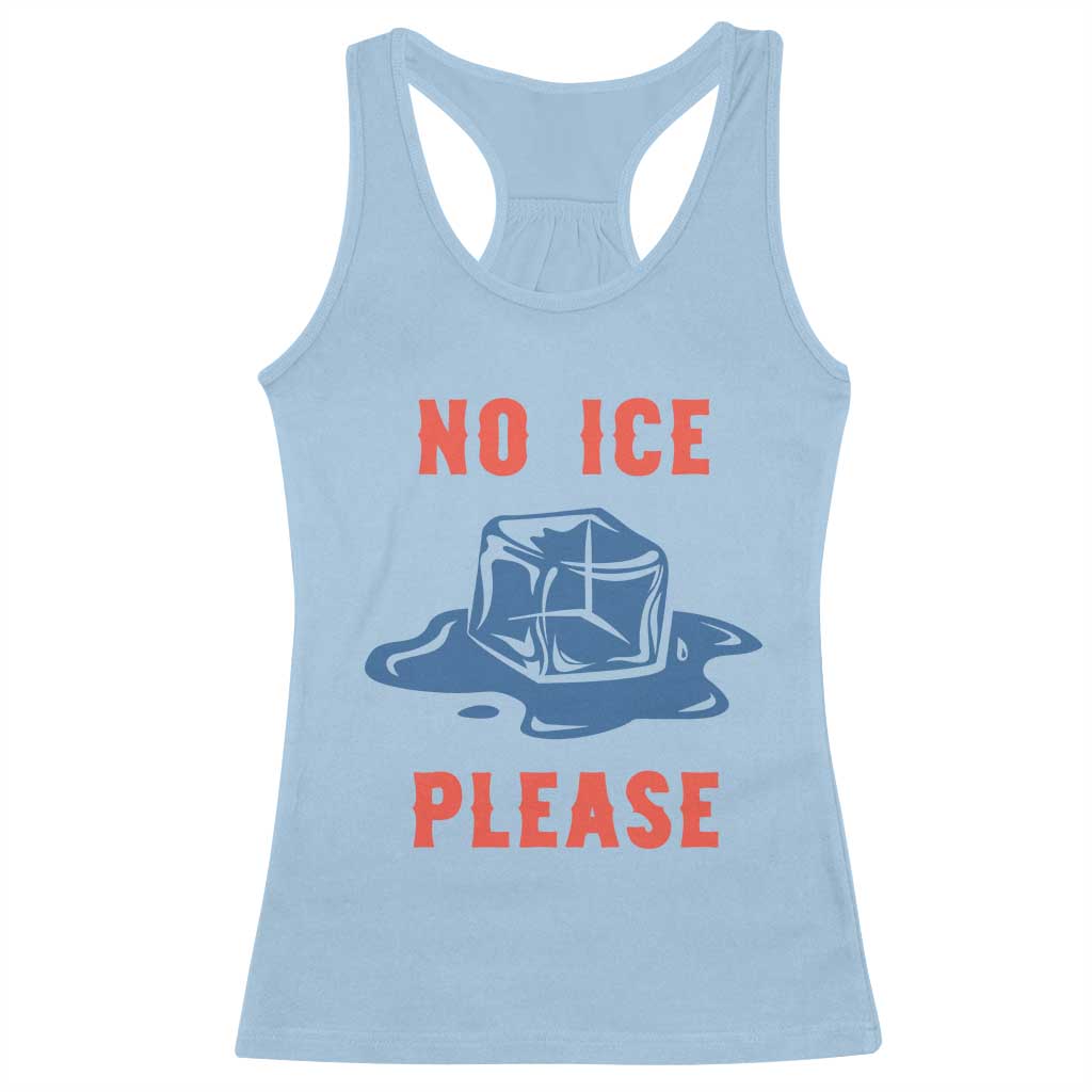 No Ice Please Racerback Tank Top Funny Ice Cube Anti ICE Deportation Human Rights TS14 Light Blue Print Your Wear