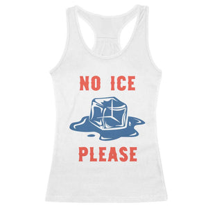 No Ice Please Racerback Tank Top Funny Ice Cube Anti ICE Deportation Human Rights TS14 White Print Your Wear