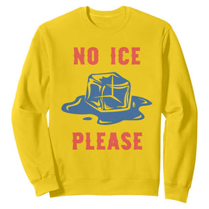 No Ice Please Sweatshirt Funny Ice Cube Anti ICE Deportation Human Rights TS14 Daisy Print Your Wear