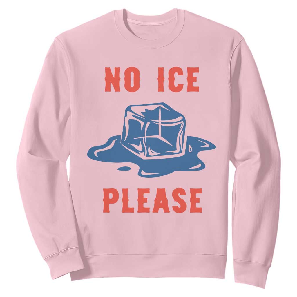 No Ice Please Sweatshirt Funny Ice Cube Anti ICE Deportation Human Rights TS14 Light Pink Print Your Wear