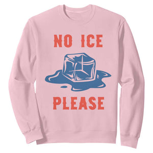 No Ice Please Sweatshirt Funny Ice Cube Anti ICE Deportation Human Rights TS14 Light Pink Print Your Wear