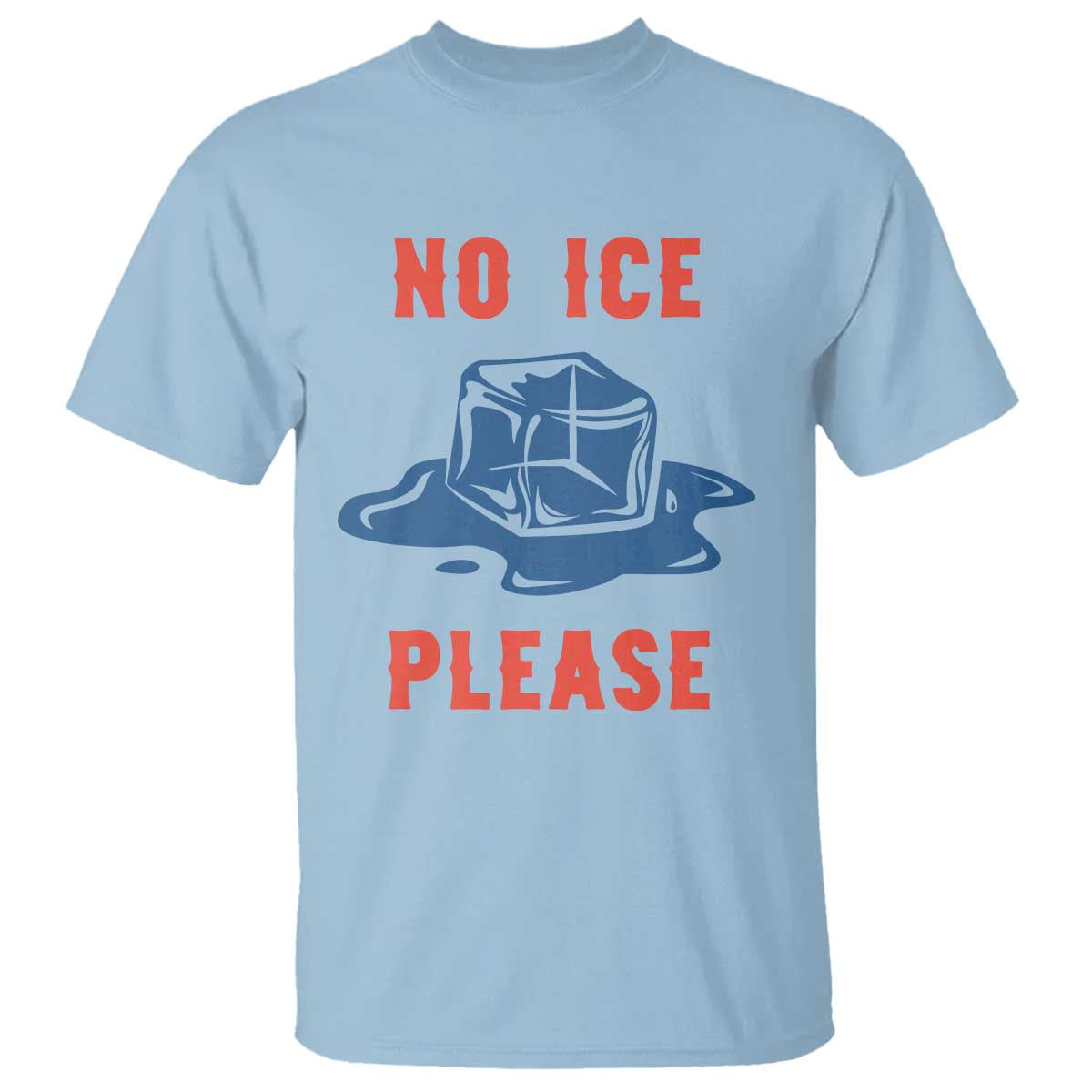 No Ice Please T Shirt - Funny Ice Cube Anti ICE Deportation Human Rights Tee TS14 Light Blue Print Your Wear