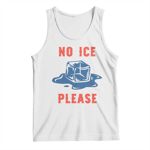 No Ice Please Tank Top Funny Ice Cube Anti ICE Deportation Human Rights TS14 White Print Your Wear