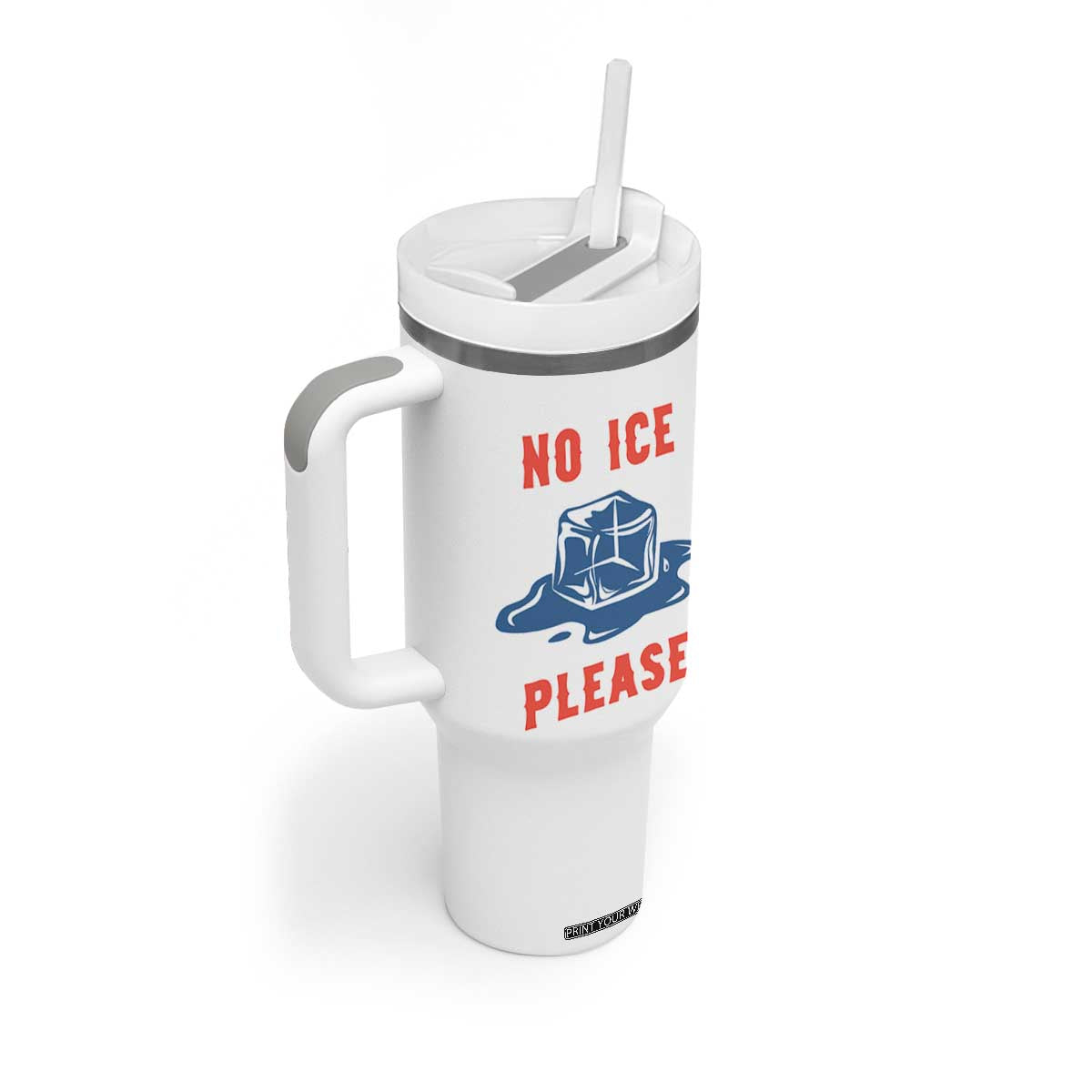 No Ice Please Tumbler With Handle Funny Ice Cube Anti ICE Deportation Human Rights TS14 Print Your Wear