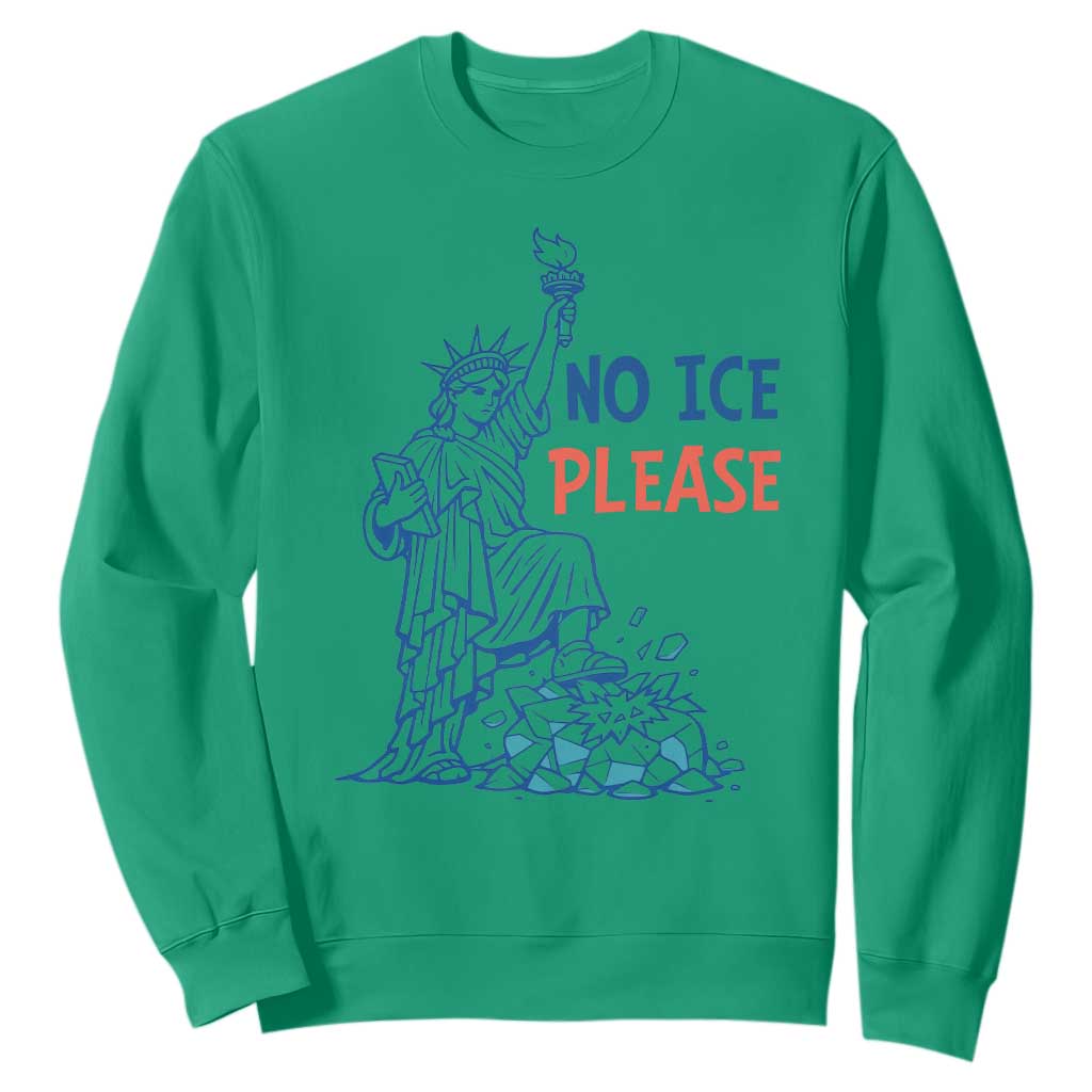 No Ice Please Sweatshirt Funny Statue of Liberty Anti ICE Deportation Human Rights TS14 Irish Green Print Your Wear