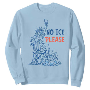 No Ice Please Sweatshirt Funny Statue of Liberty Anti ICE Deportation Human Rights TS14 Light Blue Print Your Wear
