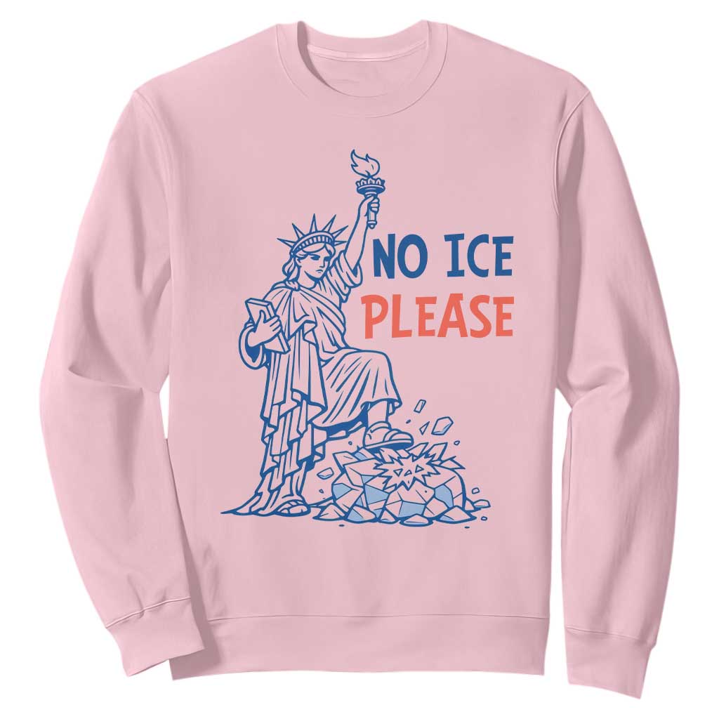 No Ice Please Sweatshirt Funny Statue of Liberty Anti ICE Deportation Human Rights TS14 Light Pink Print Your Wear