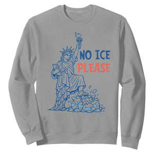 No Ice Please Sweatshirt Funny Statue of Liberty Anti ICE Deportation Human Rights TS14 Sport Gray Print Your Wear