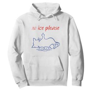 No Ice Please Hoodie Funny Cat Anti ICE Deportation Human Rights TS14 White Print Your Wear