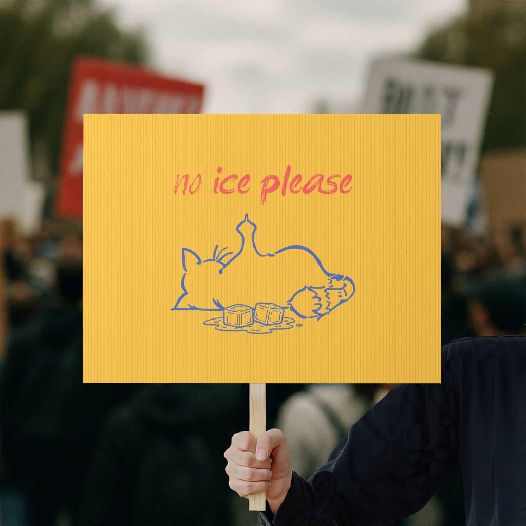 No Ice Please Protest Sign Funny Cat Anti ICE Deportation Human Rights TS14 Horizontal 18