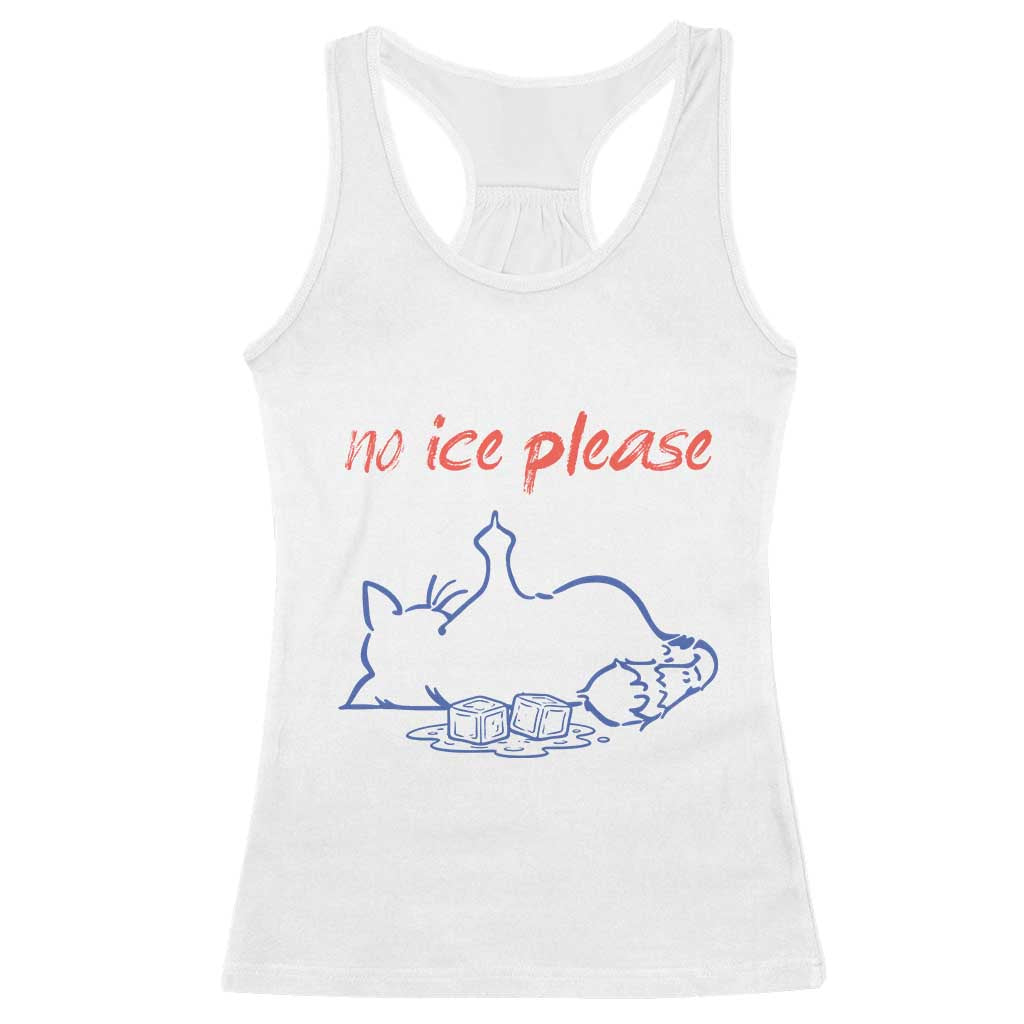 No Ice Please Racerback Tank Top Funny Cat Anti ICE Deportation Human Rights TS14 White Print Your Wear
