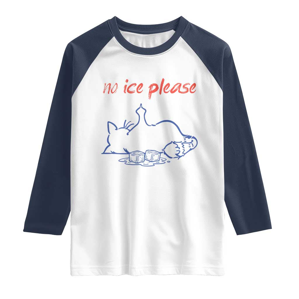 No Ice Please Raglan Shirt Funny Cat Anti ICE Deportation Human Rights TS14 White Navy Print Your Wear