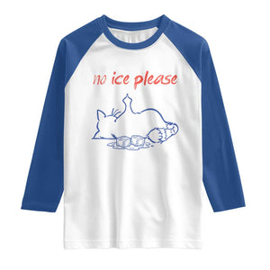 No Ice Please Raglan Shirt Funny Cat Anti ICE Deportation Human Rights TS14 White Royal Print Your Wear