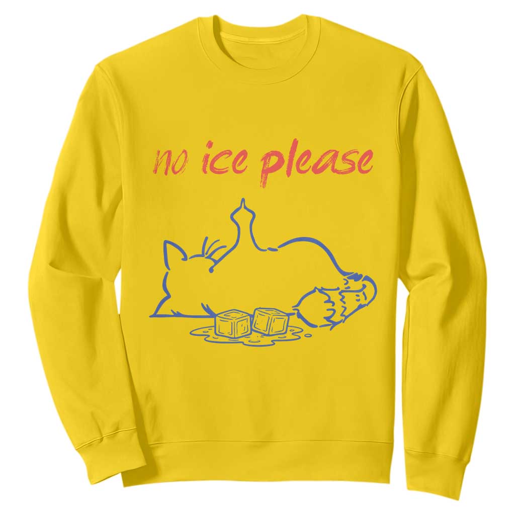 No Ice Please Sweatshirt Funny Cat Anti ICE Deportation Human Rights TS14 Daisy Print Your Wear
