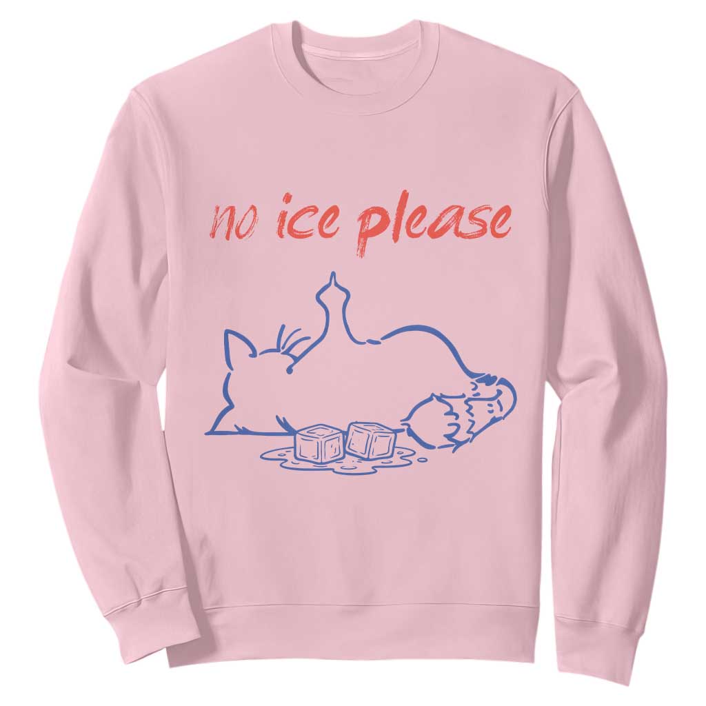 No Ice Please Sweatshirt Funny Cat Anti ICE Deportation Human Rights TS14 Light Pink Print Your Wear