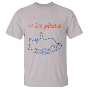 No Ice Please T Shirt Funny Cat Anti ICE Deportation Human Rights TS14 Ice Gray Print Your Wear
