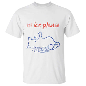 No Ice Please T Shirt Funny Cat Anti ICE Deportation Human Rights TS14 White Print Your Wear